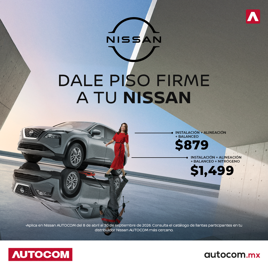 Dale piso firme a tu Nissan – Instalación + Alineación + Balanceo $879, o + Nitrógeno $1,499 en Nissan Autocom Morelia Chapultepec